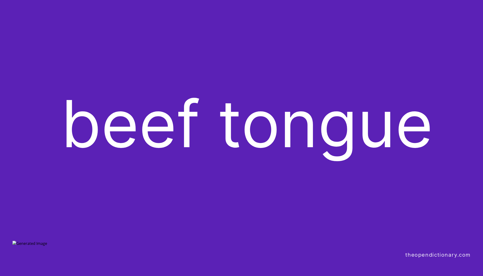 Beef tongue Meaning of Beef tongue Definition of Beef tongue